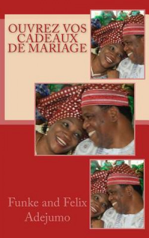 Könyv Ouvrez vos cadeaux de mariage Funke &amp; Felix Adejumo