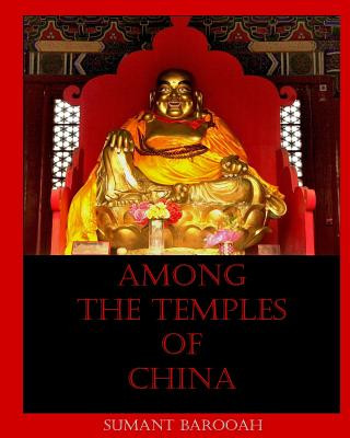 Kniha Among The Temples of China Sumant Barooah