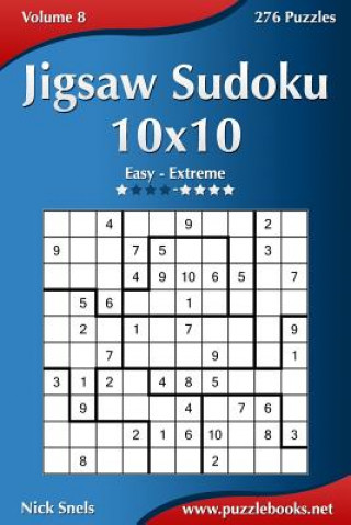 Book Jigsaw Sudoku 10x10 - Easy to Extreme - Volume 8 - 276 Puzzles Nick Snels