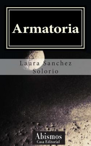 Kniha Armatoria Laura Sanchez Solorio