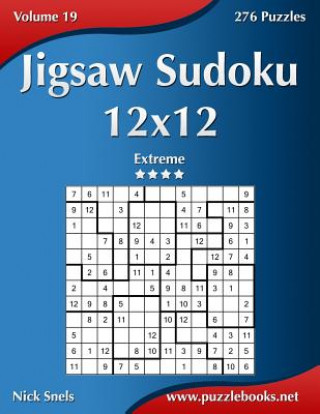 Carte Jigsaw Sudoku 12x12 - Extreme - Volume 19 - 276 Puzzles Nick Snels