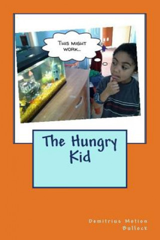 Buch The Hungry Kid Demitrius Motion Bullock