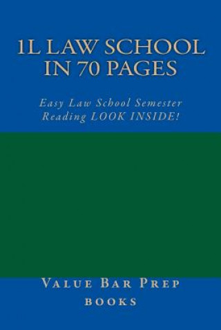 Kniha 1L Law School In 70 Pages: Easy Law School Semester Reading LOOK INSIDE! Value Bar Prep Books