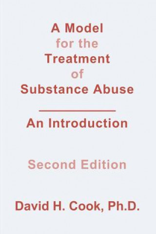 Книга A Model for the Treatment of Substance Abuse: An Introduction David H Cook Ph D