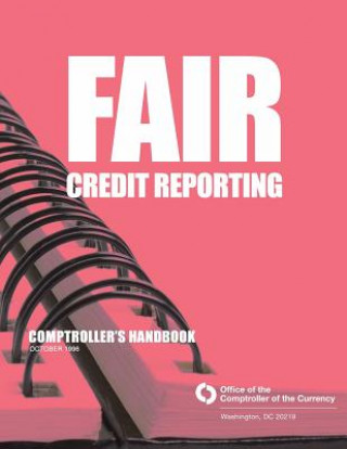 Kniha Fair Credit Reporting Comptrollers Handbook October 1996 Comptroller of the Currency Administrato