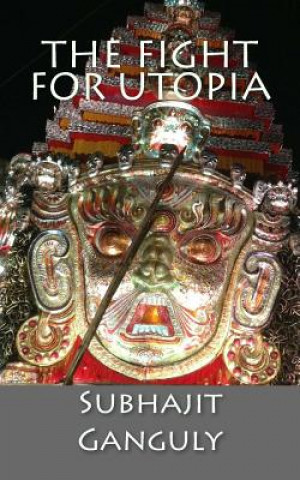 Kniha The Fight for Utopia Subhajit Ganguly