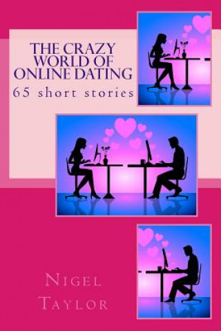 Книга The crazy world of online dating Nigel Taylor