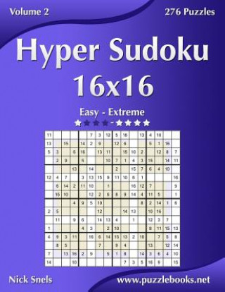 Carte Hyper Sudoku 16x16 - Easy to Extreme - Volume 2 - 276 Puzzles Nick Snels