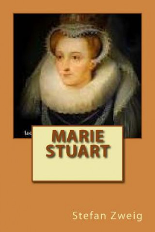 Kniha Marie Stuart M Stefan Zweig