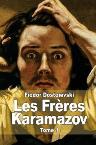 Kniha Les Fr?res Karamazov: Tome 1 Fiodor Dostoievski