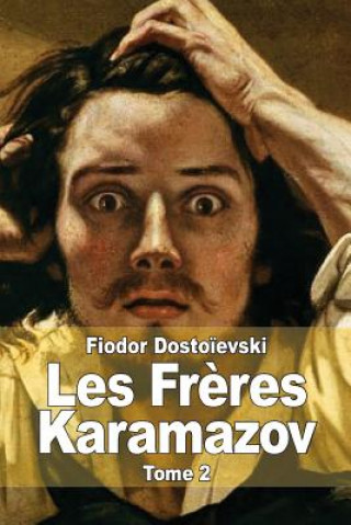Knjiga Les Fr?res Karamazov: Tome 2 Fiodor Dostoievski
