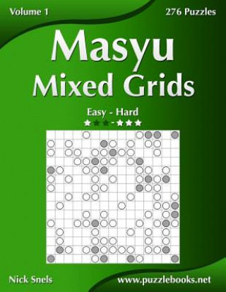 Książka Masyu Mixed Grids - Easy to Hard - Volume 1 - 276 Puzzles Nick Snels