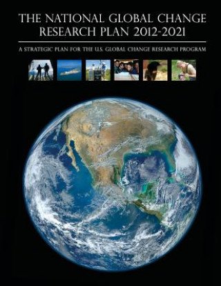 Carte The National Global Change Research Plan 2012-2021: A Strategic Plan for the U.S. Global Change Research Program The National Science and Technology Coun