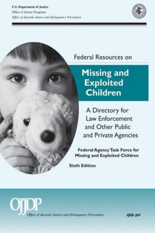 Książka Federal Resources on Missing and Exploited Children A Directory for Law Enforcement and Other Public and Private Agencies: Sixth Edition 2011 U S Department of Defense