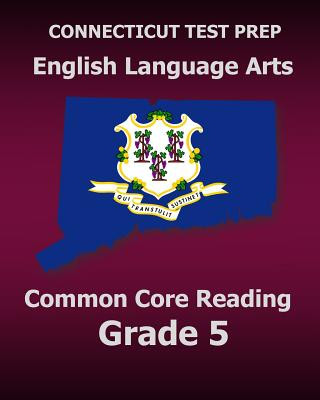 Książka CONNECTICUT TEST PREP English Language Arts Common Core Reading Grade 5: Covers the Reading Sections of the Smarter Balanced (SBAC) Assessments Test Master Press Connecticut