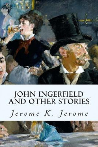 Książka John Ingerfield and Other Stories Jerome K Jerome