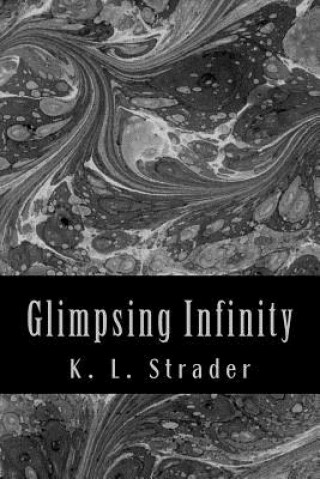 Knjiga Glimpsing Infinity K L Strader