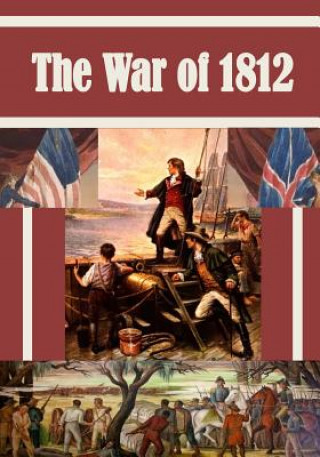 Carte The War of 1812 Matthew Forney Steele