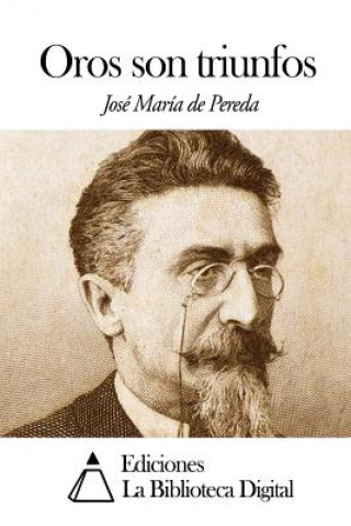 Könyv Oros son triunfos Jose Maria De Pereda