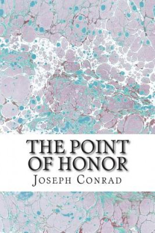 Kniha The Point of Honor: (Joseph Conrad Classics Collection) Joseph Conrad