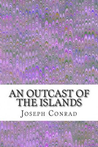 Carte An Outcast of the Islands: (Joseph Conrad Classics Collection) Joseph Conrad