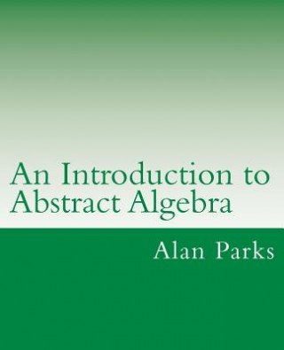 Könyv An Introduction to Abstract Algebra Alan Parks