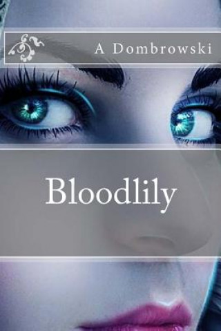 Knjiga Bloodlily A S Dombrowski
