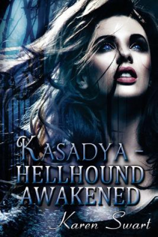 Buch Kasadya Hellhound Awakened Karen Swart