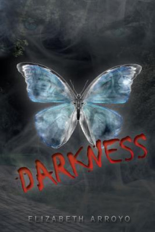Knjiga Darkness Elizabeth Arroyo