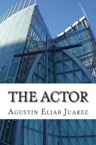 Knjiga The Actor Agustin Eliab Juarez