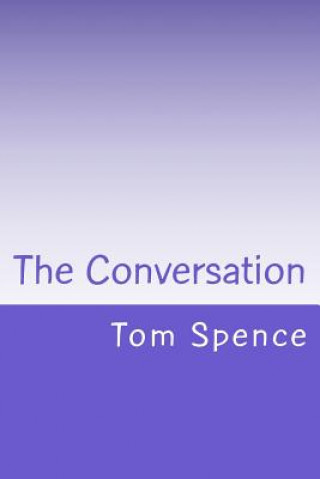 Book The Conversation Tom Spence