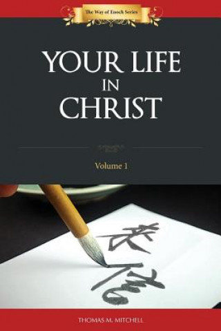 Carte Your Life In Christ Thomas M Mitchell