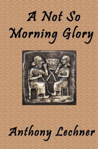 Книга A Not So Morning Glory Anthony Lechner