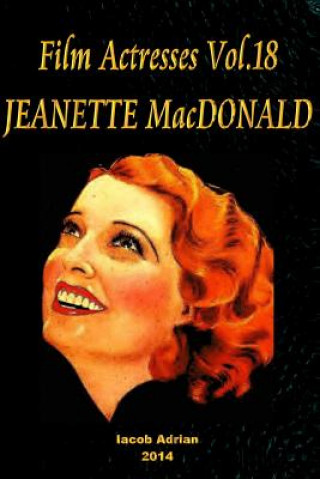 Book Film Actresses Vol.18 JEANETTE MacDONALD: Part 1 Iacob Adrian