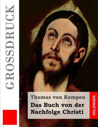 Kniha Das Buch von der Nachfolge Christi (Großdruck) Thomas von Kempen
