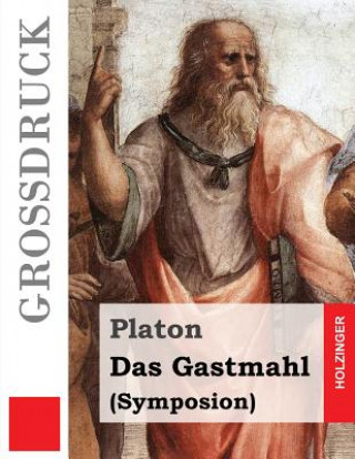 Книга Das Gastmahl (Großdruck) Platón