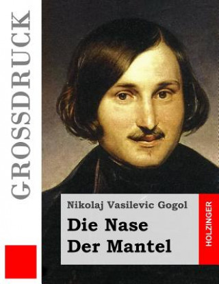 Kniha Die Nase / Der Mantel (Großdruck) Nikolaj Vasilevic Gogol