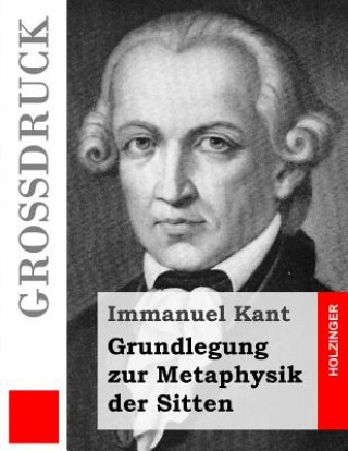 Carte Grundlegung zur Metaphysik der Sitten (Großdruck) Immanuel Kant