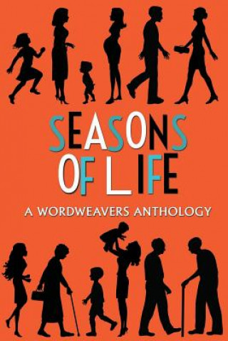 Kniha Seasons of Life Wordweavers Anthology