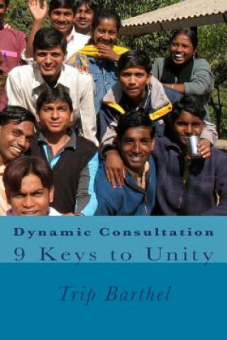 Knjiga Dynamic Consultation: 9 Keys to Unity Trip Barthel