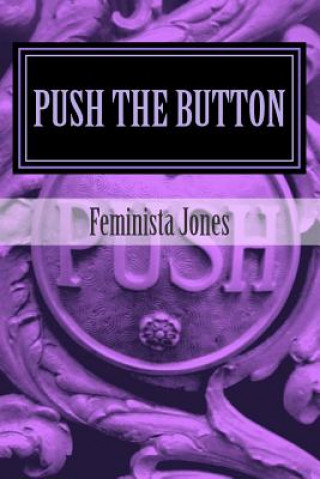 Knjiga Push The Button Feminista Jones