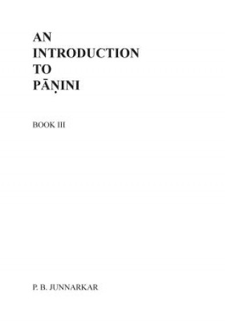 Carte An Introduction to Panini - III Prof P B Junnarkar