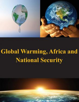 Kniha Global Warming, Africa and National Security U S Army War College