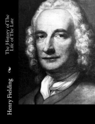 Książka The History of The Life of The Late Henry Fielding