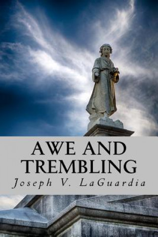 Книга Awe and Trembling: Reflections for the Christian Journey Joseph V Laguardia