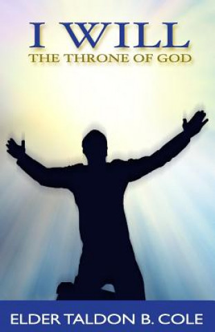 Kniha I Will: The Throne Of God Taldon B Cole