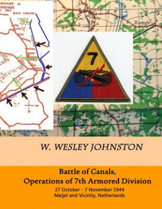 Carte Battle of Canals, Operations of 7th Armored Division: 27 October - 7 November 1944, Meijel and Vicinity, Netherlands W Wesley Johnston