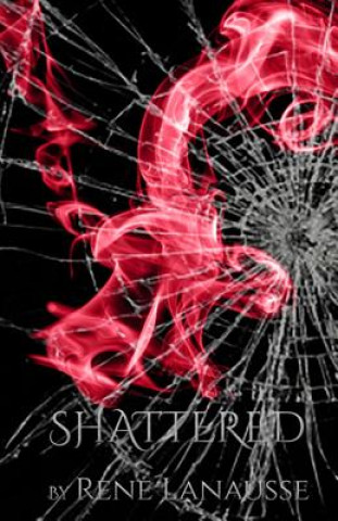 Knjiga Shattered Rene Lanausse