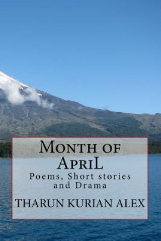 Carte Month of ApriL: Poems, Short stories and Drama Tharun Kurian Alex