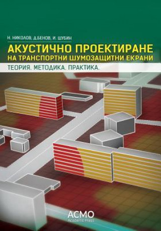 Kniha Acoustic Design of Transport Noise Barriers: Theory. Methodology. Practice Nikolay Denchev Nikolov